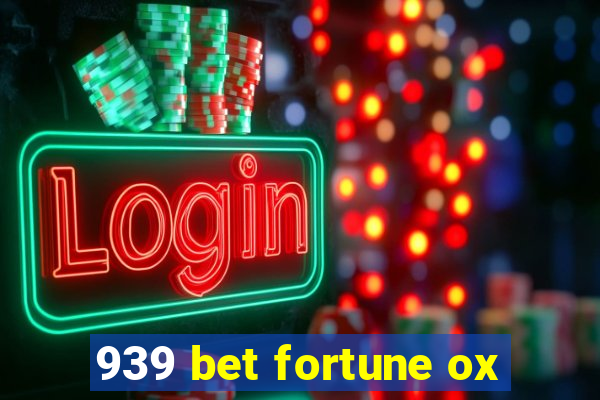 939 bet fortune ox